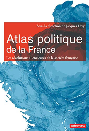 Atlas politique de la France : les révolutions silencieuses de la société française