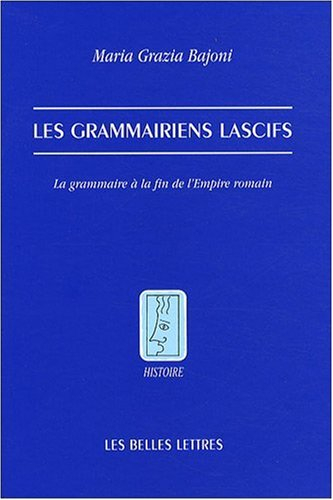 Les grammairiens lascifs : la grammaire à la fin de l'Empire romain