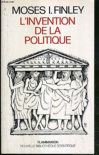 L'Invention de la politique : démocratie et politique en Grèce et dans la Rome républicaine