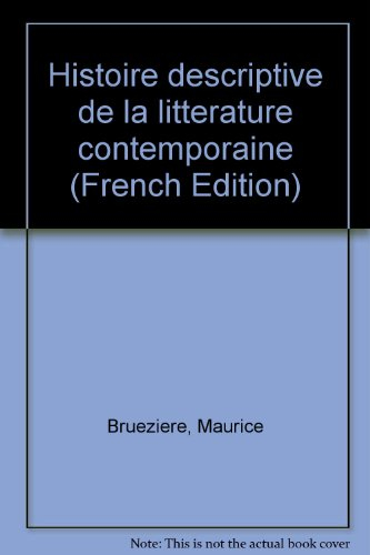 histoire descriptive de la litterature contemporaine. tome i - les classiques contemporains ou de cl
