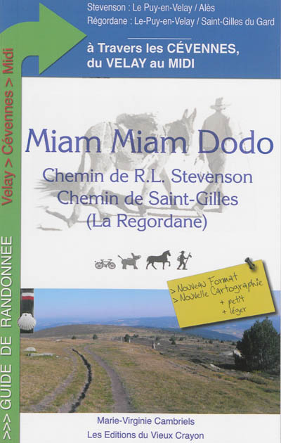 Miam-miam dodo : chemin de R.L. Stevenson, chemin de Saint-Gilles (La Régordane), du Velay au Midi à