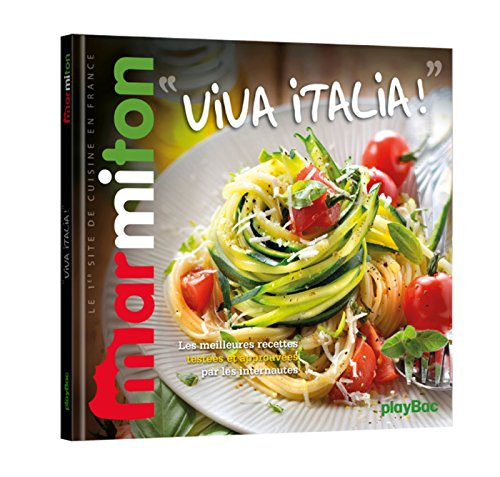 Viva Italia ! : les meilleures recettes testées et approuvées par les internautes