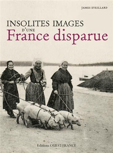 Insolites images d'une France disparue