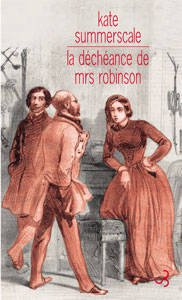 La déchéance de Mrs Robinson : journal intime d'une dame de l'époque victorienne