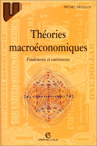 Théories macroéconomiques : fondements et controverses