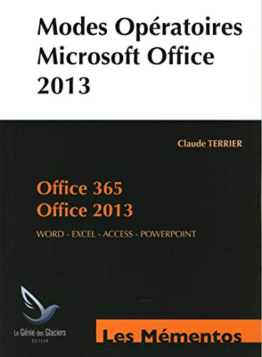Modes opératoires Microsoft Office 2013 : Office 365, Office 2013 : Word, Excel, Access, PowerPoint