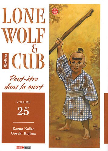 Lone wolf and cub. Vol. 25. Peut-être dans la mort
