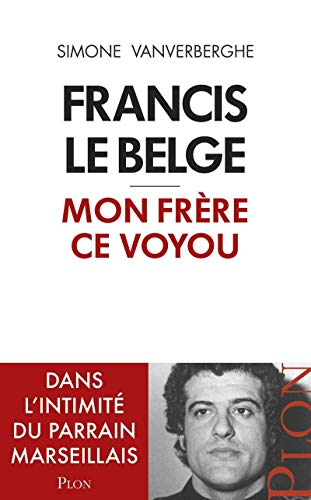 Francis le Belge : mon frère, ce voyou