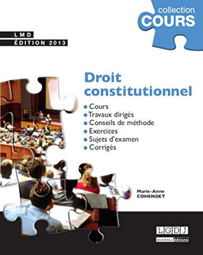 Droit constitutionnel : cours, travaux dirigés, conseils de méthode, exercices, sujets d'examen, cor