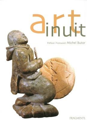 Art inuit : la sculpture et l'estampe contemporaines des Inuit du Canada. Inuit Art : contemporary s