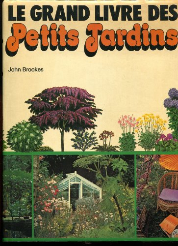 le grand livre des petits jardins.