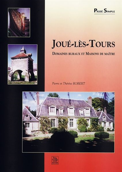 Joué-lès-Tours : domaines ruraux et maisons de maître