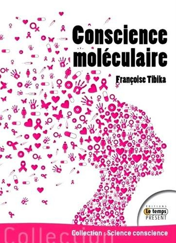 Conscience moléculaire : de la conscience individuelle à la conscience universelle