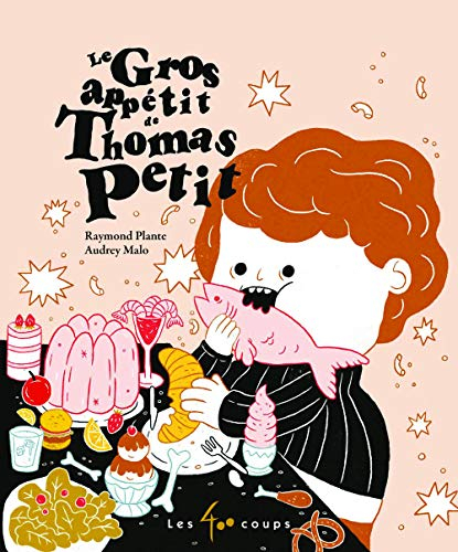 Le Gros appétit de Thomas Petit