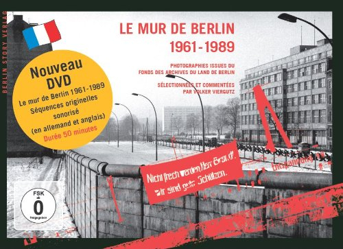le mur de berlin 1961-1989: photographies issues du fonds des archives du land berlin