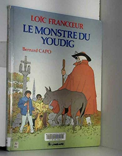 Loïc Francoeur. Vol. 2. Le Monstre du Youdig