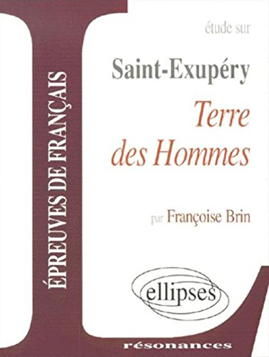 Etude sur Saint-Exupéry, Terre des hommes : épreuves de français