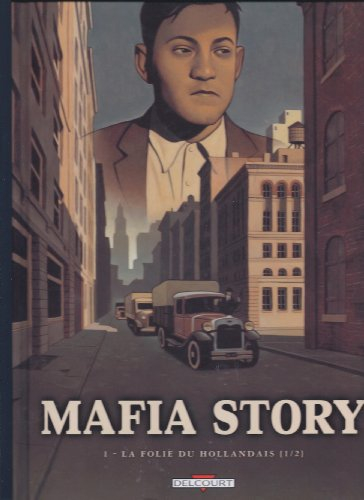 mafia story, tome 1 : la folie du hollandais : 1re partie