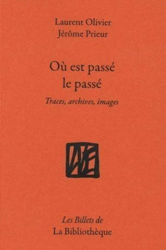 Où est passé le passé ? : traces, archives, images