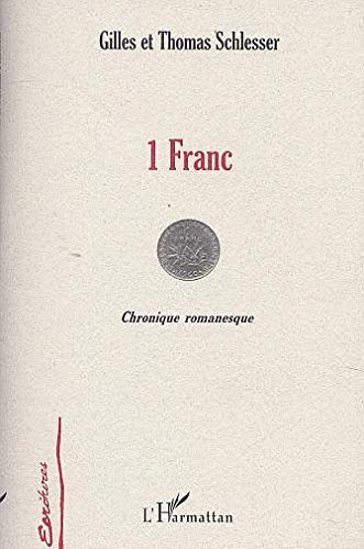 1 franc ou L'étonnante destinée de six grammes de nickel, de 1960 à 2002 : chronique romanesque