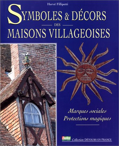 Symboles et décors des maisons villageoises : marques sociales, protections magiques