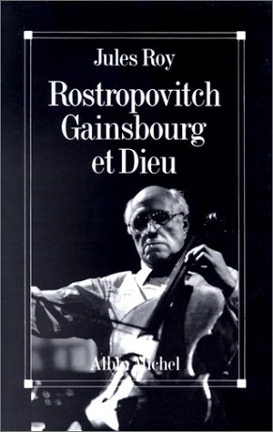 Rostropovitch, Gainsbourg et Dieu
