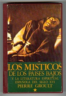 los misticos de los paises bajos y la literatura espiritual espanola del siglo xvi (publicaciones de