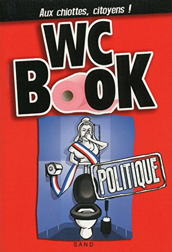 WC book : politique : aux chiottes, citoyens !