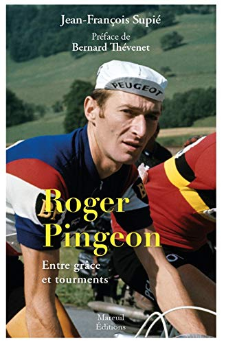 Roger Pingeon : entre grâce et tourments