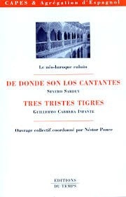 De donde son los cantates, Severo Sarduy, Tres tristes tigres, Giullermo Cabrera Infante : le néo-ba