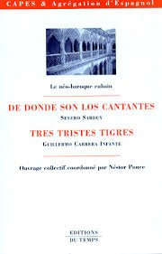 De donde son los cantates, Severo Sarduy, Tres tristes tigres, Giullermo Cabrera Infante : le néo-ba