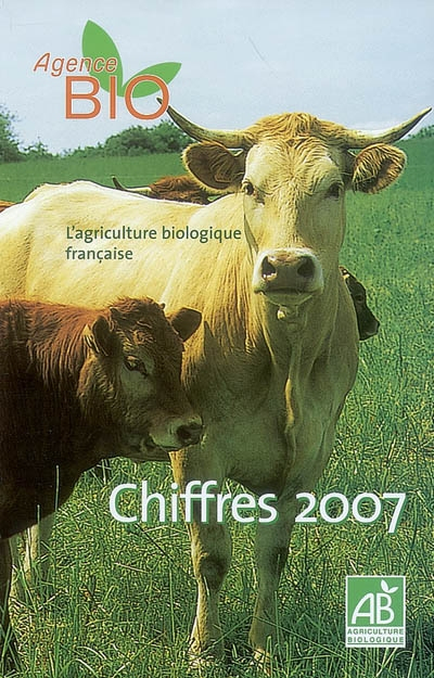 Agriculture biologique française : chiffres 2007