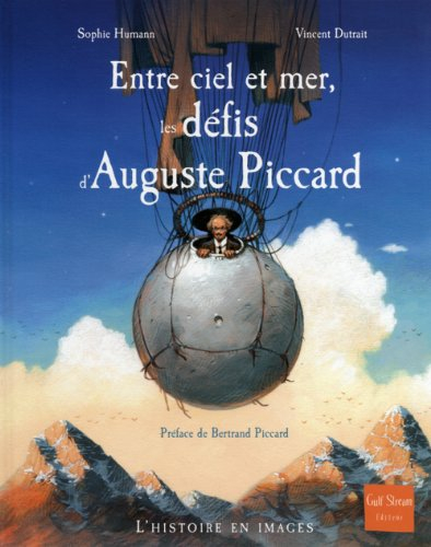 Entre ciel et mer, les défis d'Auguste Piccard
