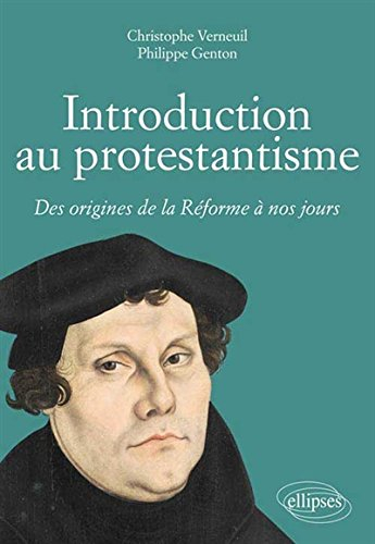 Introduction au protestantisme : des origines de la Réforme à nos jours
