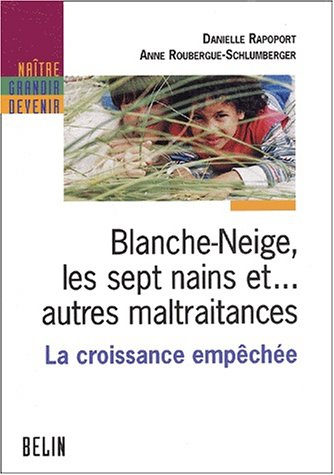 Blanche-Neige, les sept nains et... autres maltraitances : la croissance empêchée
