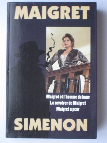 Maigret et l'homme du banc. Le Révolver de Maigret. Maigret a peur