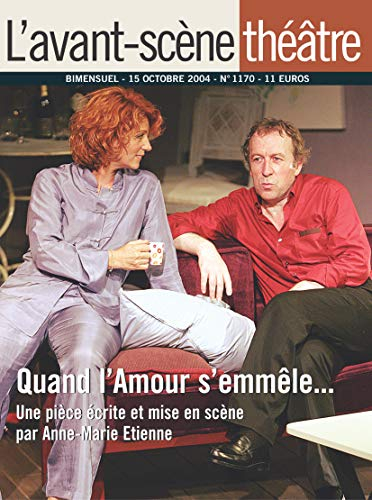 Avant-scène théâtre (L'), n° 1170. Quand l'amour s'emmêle...