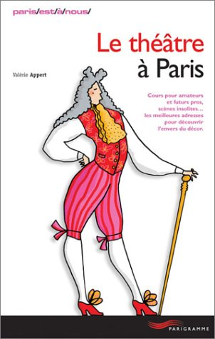 Le théâtre à Paris : amateurs, futurs pros ou spectateurs passionnés, les meilleurs cours et toutes 