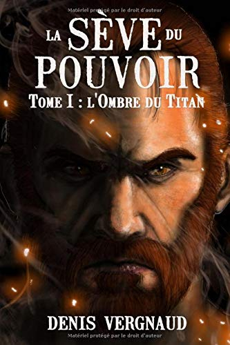 La Seve du Pouvoir: Tome 1 - L'Ombre du Titan