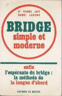 bridge simple et moderne enfin l'espéranto du bridge : la méthode de la longue d'abord