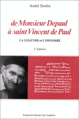 La légende et l'histoire : de Monsieur Depaul à saint Vincent de Paul