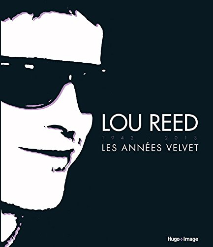 lou reed 1942-2013 : les années velvet