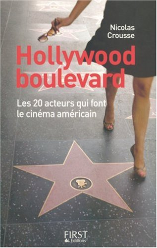 Hollywood boulevard : les 20 acteurs qui font le cinéma américain