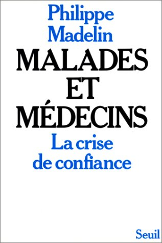 Malades et médecins : La Crise de confiance