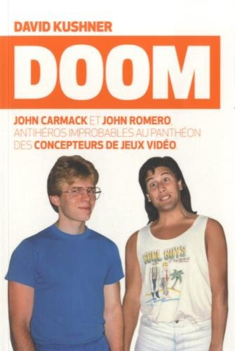 Doom : John Carmack et John Romero, antihéros improbables au panthéon des concepteurs de jeux vidéo
