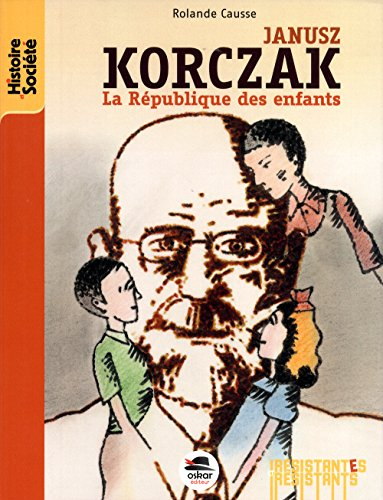 Janusz Korczak : la république des enfants