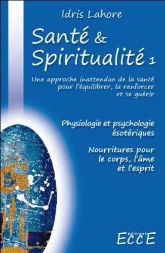 Santé & spiritualité. Vol. 1