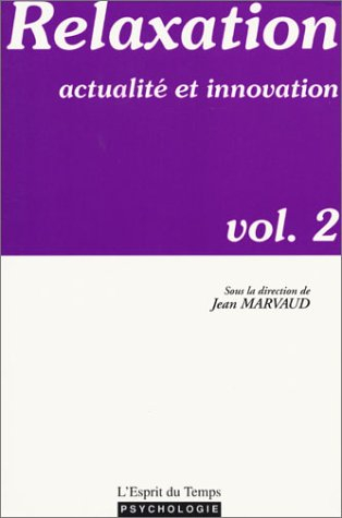 Relaxation : actualité et innovation. Vol. 2. Actualité et innovation