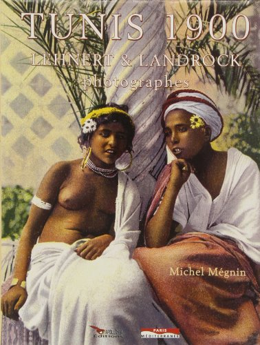 Tunis 1900 : Lehnert & Landrock photographes