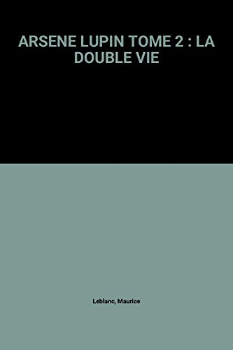Arsène Lupin : d'après Maurice Leblanc. Vol. 2. 813, la double vie d'Arsène Lupin